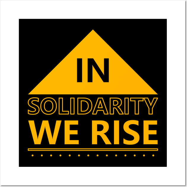 In solidarity we rise Wall Art by ArtisticParadigms